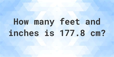 177.8 cm to feet|177.8 cm in feet